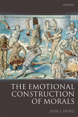 The Emotional Construction of Morals