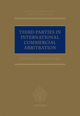 Third Parties in International Commercial Arbitration