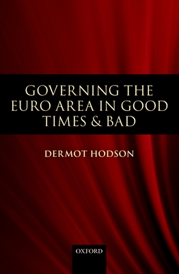 Governing the Euro Area in Good Times and Bad