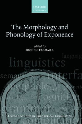 The Morphology and Phonology of Exponence