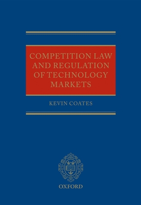 Competition Law and Regulation of Technology Markets