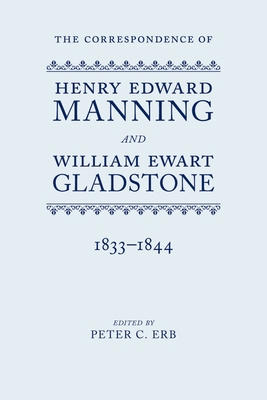 The Correspondence of Henry Edward Manning and William Ewart Gladstone