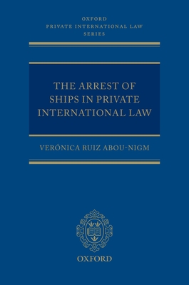 The Arrest of Ships in Private International Law