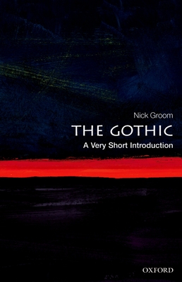 The Gothic: A Very Short Introduction