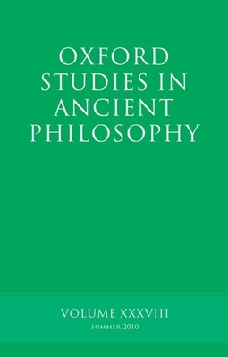 Oxford Studies in Ancient Philosophy, Volume 38