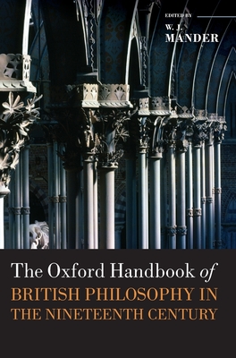 The Oxford Handbook of British Philosophy in the Nineteenth Century