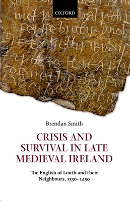 Crisis and Survival in Late Medieval Ireland