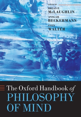 The Oxford Handbook of Philosophy of Mind