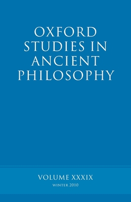 Oxford Studies in Ancient Philosophy volume 39