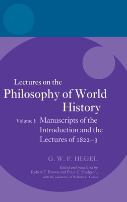 Hegel: Lectures on the Philosophy of World History, Volume I