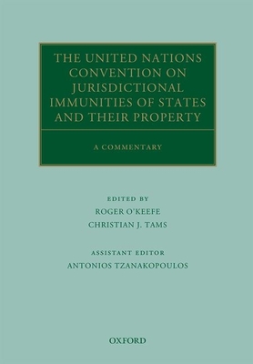 The United Nations Convention on Jurisdictional Immunities of States and Their Property