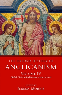 The Oxford History of Anglicanism, Volume IV