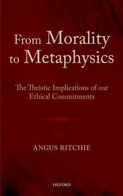 From Morality to Metaphysics