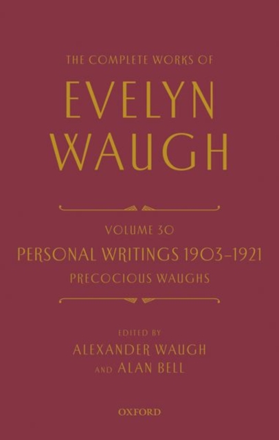 The Complete Works of Evelyn Waugh: Personal Writings 1903-1921: Precocious Waughs