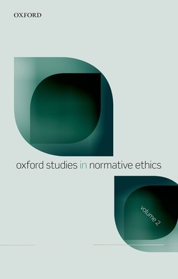 Oxford Studies in Normative Ethics, Volume 2