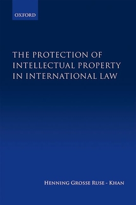 The Protection of Intellectual Property in International Law