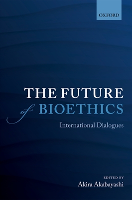 The Future of Bioethics