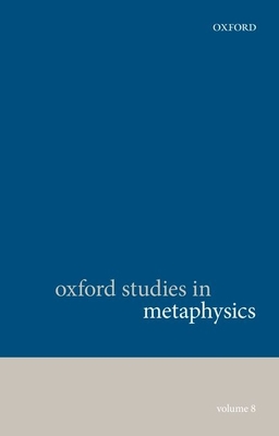 Oxford Studies in Metaphysics, Volume 8