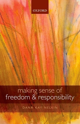 Making Sense of Freedom and Responsibility