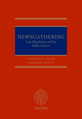 Newsgathering: Law, Regulation, and the Public Interest