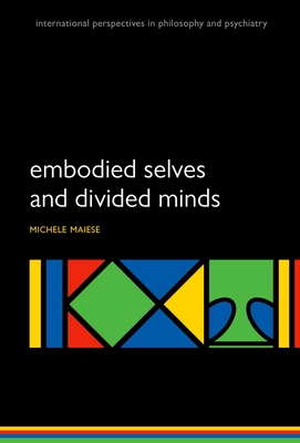 Embodied Selves and Divided Minds