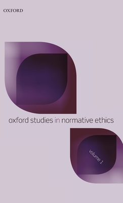 Oxford Studies in Normative Ethics, Volume 1