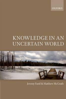 Knowledge in an Uncertain World