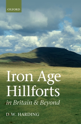 Iron Age Hillforts in Britain and Beyond