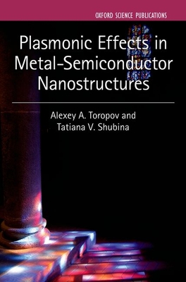 Plasmonic Effects in Metal-Semiconductor Nanostructures