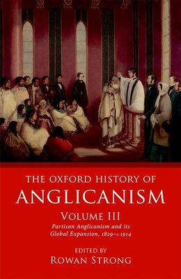 The Oxford History of Anglicanism, Volume III