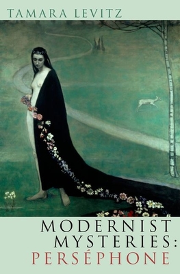 Modernist Mysteries: Persephone