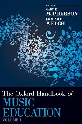 The Oxford Handbook of Music Education, Volume 1