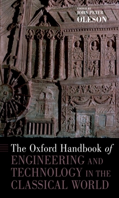 The Oxford Handbook of Engineering and Technology in the Classical World