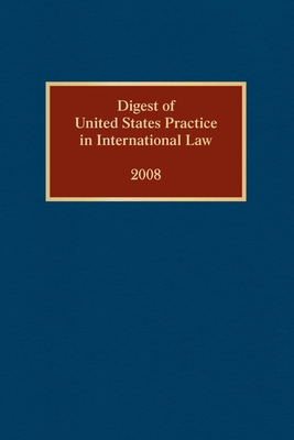 Digest of United States Practice in International Law, 2008