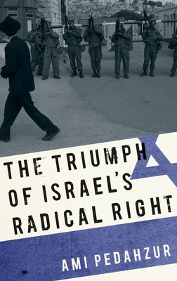 The Triumph of Israel's Radical Right