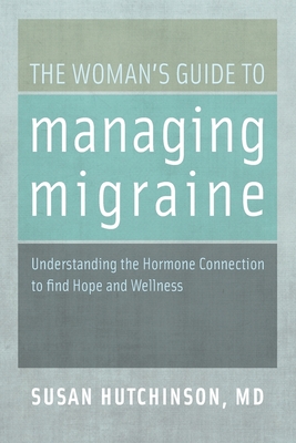 The Woman's Guide to Managing Migraine