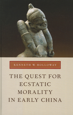 The Quest for Ecstatic Morality in Early China