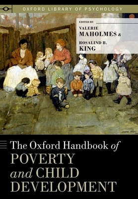 The Oxford Handbook of Poverty and Child Development