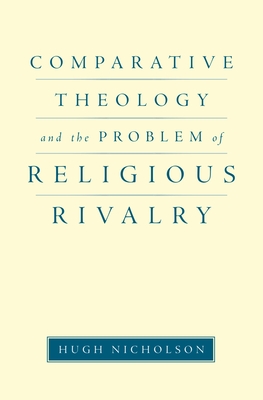 Comparative Theology and the Problem of Religious Rivalry