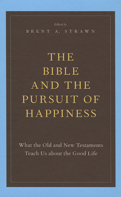 The Bible and the Pursuit of Happiness