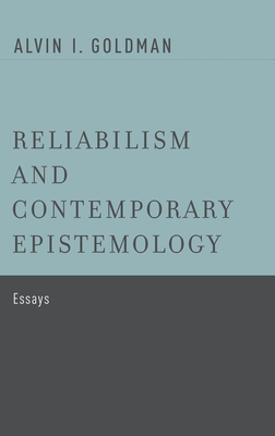 Reliabilism and Contemporary Epistemology