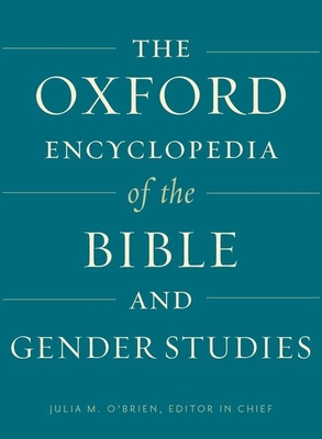 The Oxford Encyclopedia of the Bible and Gender Studies