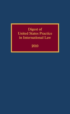 Digest of United States Practice in International Law, 2010