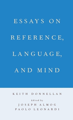 Essays on Reference, Language, and Mind