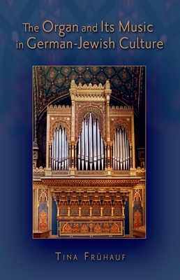 The Organ and Its Music in German-Jewish Culture