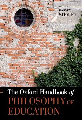 The Oxford Handbook of Philosophy of Education