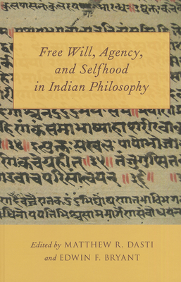 Free Will, Agency, and Selfhood in Indian Philosophy