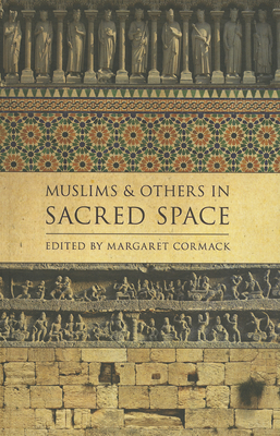 Muslims and Others in Sacred Space