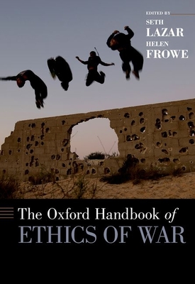 The Oxford Handbook of Ethics of War