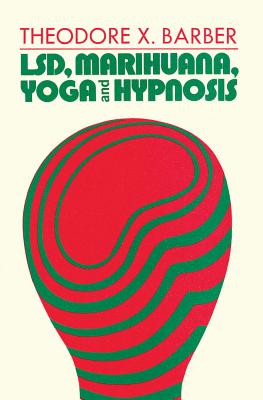 LSD, Marihuana, Yoga, and Hypnosis